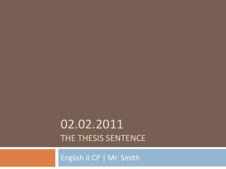 02.02.2011 THE THESIS SENTENCE