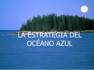 LA ESTRATEGIA DEL OCÉANO AZUL