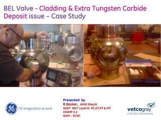 BEL Valve - Cladding &amp; Extra Tungsten Carbide Deposit issue – Case Study