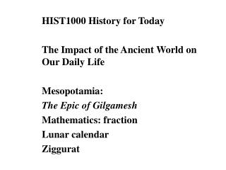 HIST1000 History for Today The Impact of the Ancient World on Our Daily Life Mesopotamia: