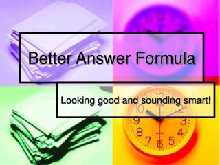 Better Answer Formula