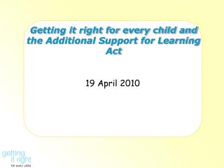 Getting it right for every child and the Additional Support for Learning Act
