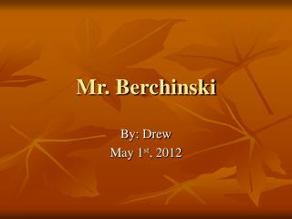 Mr. Berchinski