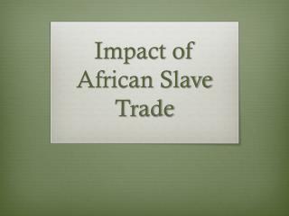 Impact of African Slave Trade