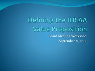 Defining the ILR AA Value Proposition