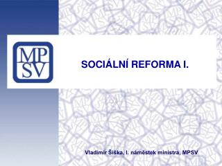 SOCIÁLNÍ REFORMA I.