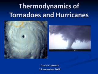 Thermodynamics of Tornadoes and Hurricanes