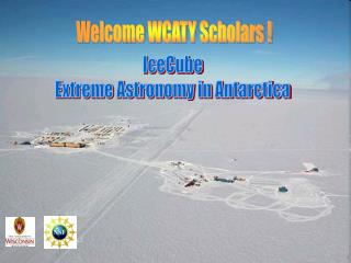 IceCube Extreme Astronomy in Antarctica