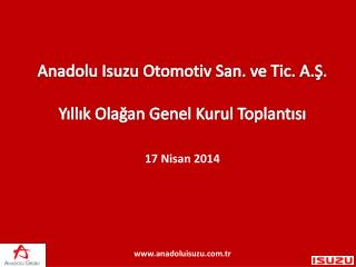 Anadolu Isuzu Otomotiv San. ve Tic. A.Ş. Yıllık Olağan Genel Kurul Toplantısı