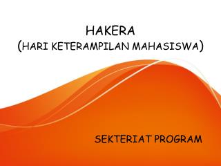 HAKERA ( HARI KETERAMPILAN MAHASISWA )
