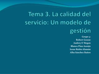 Tema 3. La calidad del servicio: Un modelo de gestión