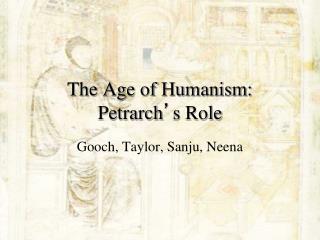 The Age of Humanism: Petrarch ’ s Role