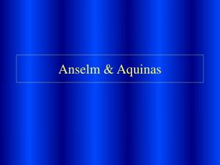 Anselm &amp; Aquinas