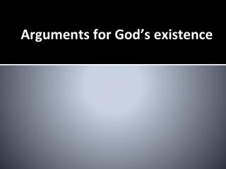 Arguments for God’s existence