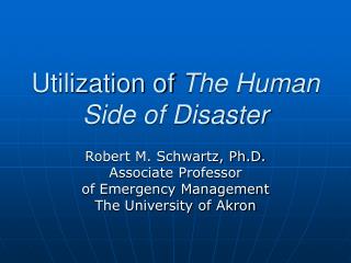 Utilization of The Human Side of Disaster