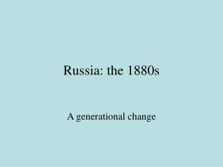 Russia: the 1880s