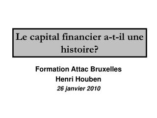 Le capital financier a-t-il une histoire?
