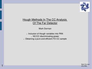 Hough Methods In The CC Analysis Of The Far Detector Mark Dorman