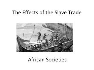 The Effects of the Slave Trade