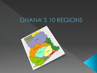 GHANA’S 10 REGIONS
