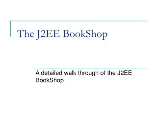 The J2EE BookShop