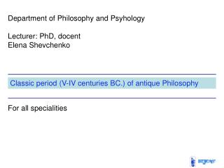 Classic period ( V-IV centuries BC .) of antique Philosophy