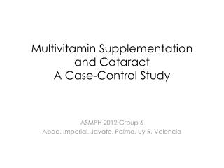 Multivitamin Supplementation and Cataract A Case-Control Study