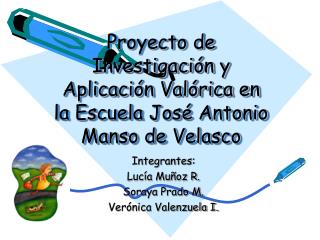 Proyecto de Investigación y Aplicación Valórica en la Escuela José Antonio Manso de Velasco