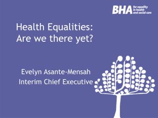 Health Equalities: Are we there yet?