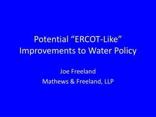 Potential “ERCOT-Like” Improvements to Water Policy