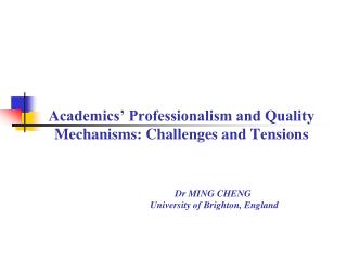 Academics’ Professionalism and Quality Mechanisms: Challenges and Tensions