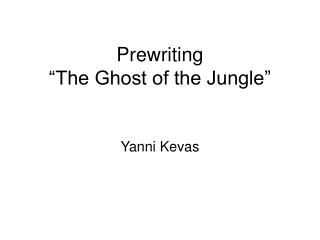 Prewriting “The Ghost of the Jungle”