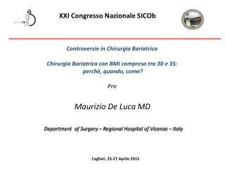 Maurizio De Luca MD Department of Surgery – Regional Hospital of Vicenza – Italy