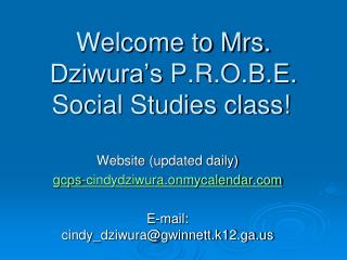 Welcome to Mrs. Dziwura’s P.R.O.B.E. Social Studies class!