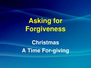 Asking for Forgiveness