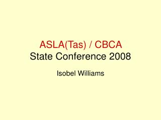 ASLA(Tas) / CBCA State Conference 2008