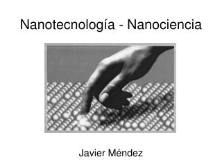 Nanotecnología - Nanociencia