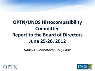OPTN/UNOS Histocompatibility Committee Report to the Board of Directors June 25-26, 2012