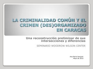 LA CRIMINALIDAD COMÚN Y EL CRIMEN (DES)ORGANIZADO EN CARACAS