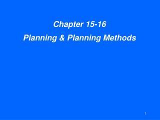 Chapter 15-16 Planning &amp; Planning Methods