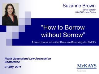 “How to Borrow without Sorrow”
