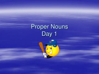 Proper Nouns Day 1