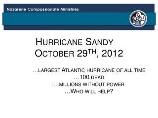 Hurricane Sandy 	 October 29 th , 2012