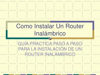 Como Instalar Un Router Inalámbrico