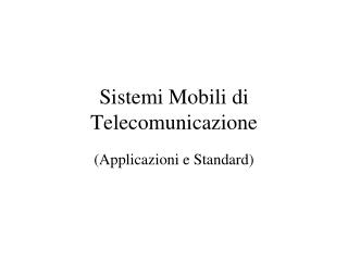 Sistemi Mobili di Telecomunicazione