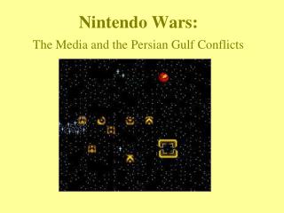 Nintendo Wars: The Media and the Persian Gulf Conflicts