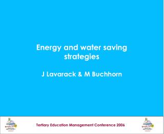 Energy and water saving strategies J Lavarack &amp; M Buchhorn