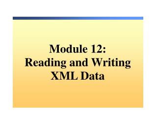 Module 12: Reading and Writing XML Data