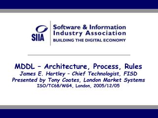 MDDL – Architecture, Process, Rules James E. Hartley – Chief Technologist, FISD