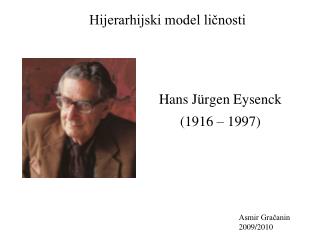 Hans Jürgen Eysenck (1916 – 1997)